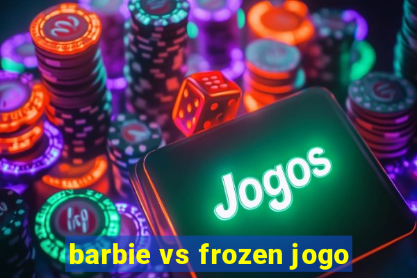 barbie vs frozen jogo